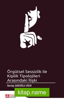 Örgütsel Sessizlik ile Kişilik Tipolojileri Arasındaki İlişki