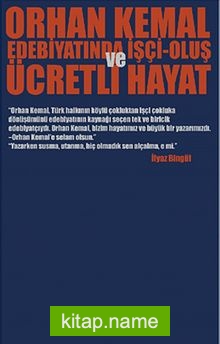 Orhan Kemal Edebiyatında İşçi-Oluş ve Ücretli Hayat