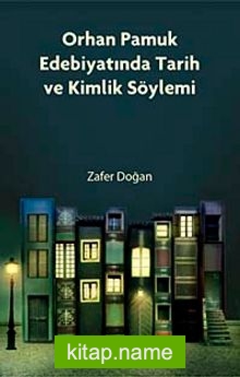 Orhan Pamuk Edebiyatında Tarih ve Kimlik Söylemi