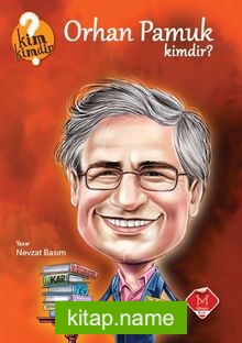 Orhan Pamuk Kimdir? / Kim Kimdir Serisi