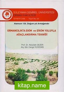 Ormancılıkta Ekim ve Dikim Yoluyla Ağaçlandırma Tekniği