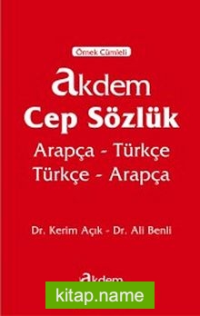 Örnek Cümleli Akdem Cep Sözlük Arapça-Türkçe Türkçe-Arapça