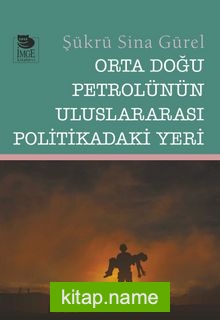 Orta Doğu Petrolünün Uluslararası Politikadaki Yeri