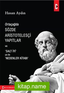Ortaçağda Sözde Aristotelesçi Yapıtlar ve Salt İyi Ya Da Nedenler Kitabı