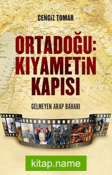 Ortadoğu: Kıyametin Kapısı Gelmeyen Arap Baharı