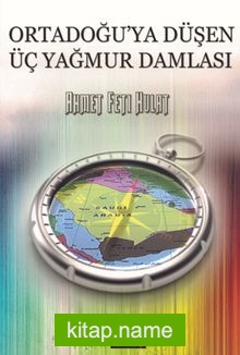 Ortadoğu’ya Düşen Üç Yağmur Damlası