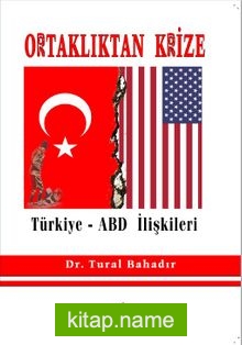 Ortaklıktan Krize Türkiye – ABD İlişkileri