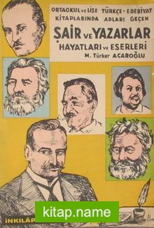 Ortaokul ve Lise Türkçe-Edebiyat Kitaplarında Adları Geçen Şair ve Yazarlar Hayatları ve Eserleri (2-D-57)