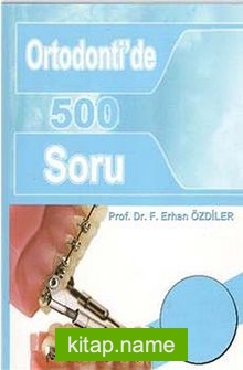 Ortodonti’de 500 Soru