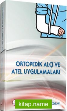 Ortopedik Alçı ve Atel Uygulamaları