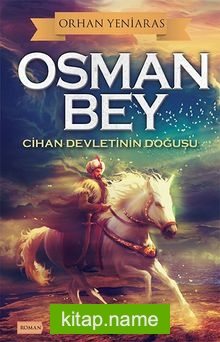 Osman Bey Cihan Devletinin Doğuşu