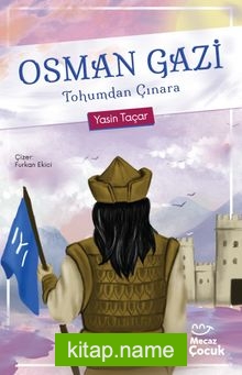 Osman Gazi  Tohumdan Çınara