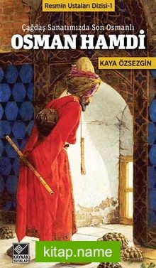 Osman Hamdi Çağdaş Sanatımızda Son Osmanlı