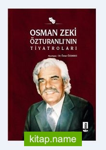 Osman Zeki Özturanlı’nın Tiyatroları