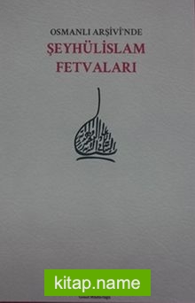 Osmanlı Arşivi’nde Şeyhülislam Fetvaları
