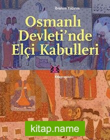 Osmanlı Devleti’nde Elçi Kabulleri