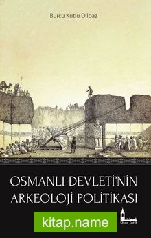 Osmanlı Devleti’nin Arkeoloji Politikası