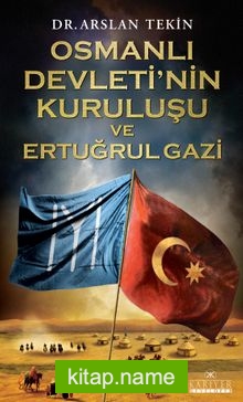 Osmanlı Devleti’nin Kuruluşu ve Ertuğrul Gazi