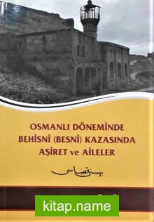 Osmanlı Döneminde Behisni (Besni) Kazasında Aşiret ve Aileler