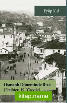 Osmanlı Döneminde Rize (Fetihten 19. Yüzyıla)