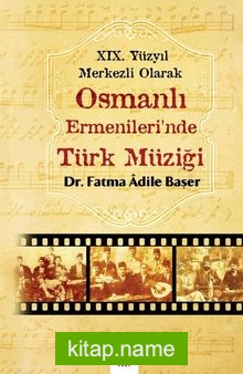 Osmanlı Ermenileri’nde Türk Müziği