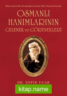 Osmanlı Hanımlarının Gelenek ve Görenekleri