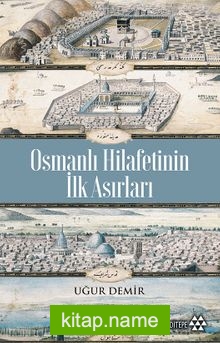 Osmanlı Hilafetinin İlk Asırları