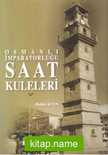 Osmanlı İmparatorluğu Saat Kuleleri (Ciltli)