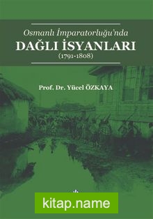 Osmanlı İmparatorluğu’nda Dağlı İsyanları (1791-1808)