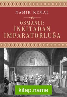 Osmanlı: İnkıtadan İmparatorluğa
