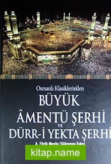 Osmanlı Klasiklerin’den Büyük Amentü Şerhi ve Dürr-i Yekta Şerhi