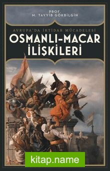 Osmanlı-Macar İlişkileri Avrupa’da İktidar Mücadelesi