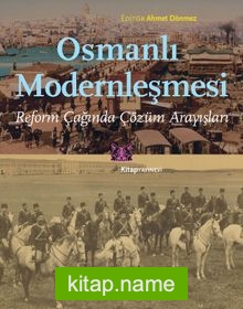 Osmanlı Modernleşmesi  Reform Çağında Çözüm Arayışları