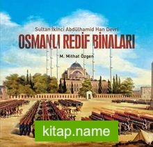 Osmanlı Redif Binaları Sultan İkinci Abdülhamid Han Devri
