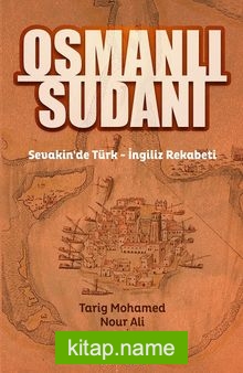 Osmanlı Sudanı  Sevakin’de Türk-İngiliz Rekabeti
