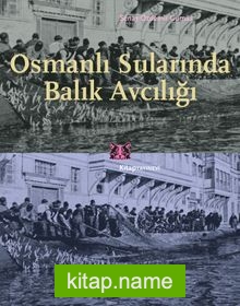 Osmanlı Sularında Balık Avcılığı