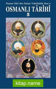 Osmanlı Tarihi 5 / Osman Gazi’den Sultan Vahidüddin Han’a