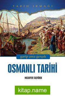 Osmanlı Tarihi  Garip Ama Gerçek