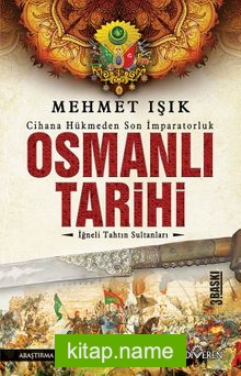 Osmanlı Tarihi  İğneli Tahtın Sultanları
