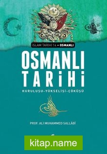 Osmanlı Tarihi Kuruluşu Yükselişi – Çöküşü