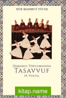 Osmanlı Toplumunda Tasavvuf 19. Yüzyıl
