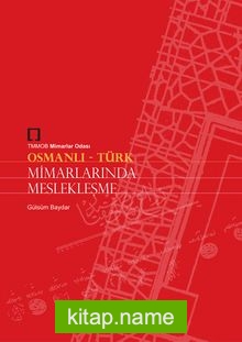 Osmanlı – Türk Mimarlarında Meslekleşme