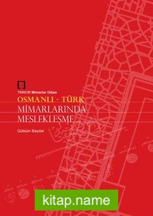 Osmanlı – Türk  Mimarlarında Meslekleşme