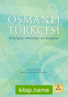 Osmanlı Türkçesi  Dilbilgisi, Metinler ve Belgeler