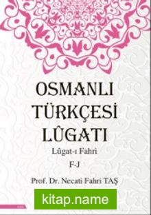 Osmanlı Türkçesi Lügatı – Lügatı Fahri F – J