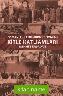 Osmanlı ve Cumhuriyet Dönemi Kitle Katliamları
