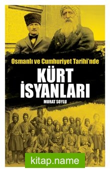 Osmanlı ve Cumhuriyet Tarihinde Kürt İsyanları