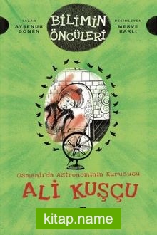 Osmanlı’da Astronominin Kurucusu : Ali Kuşçu