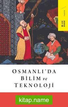 Osmanlı’da Bilim ve Teknoloji