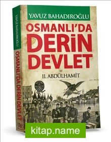 Osmanlı’da Derin Devlet ve II. Abdülhamit (Ciltli)